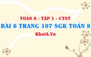 Bài 6 trang 108 SGK Toán 8 Tập 1 Chân trời sáng tạo